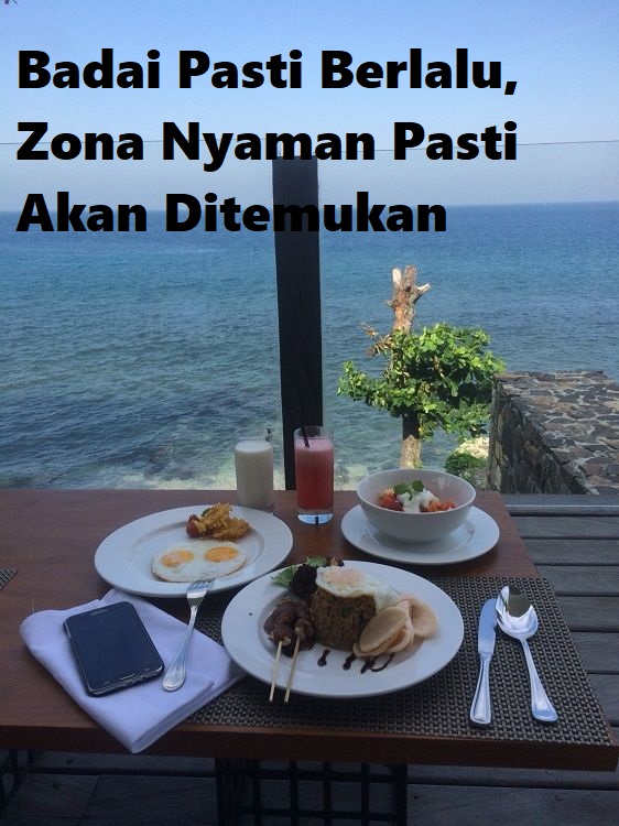 Badai Pasti Berlalu, Zona Nyaman Pasti Akan Ditemukan